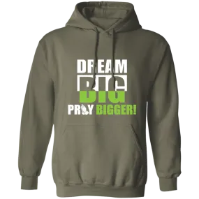DREAM BIG PRAY BIGGER! Adult Hoodie