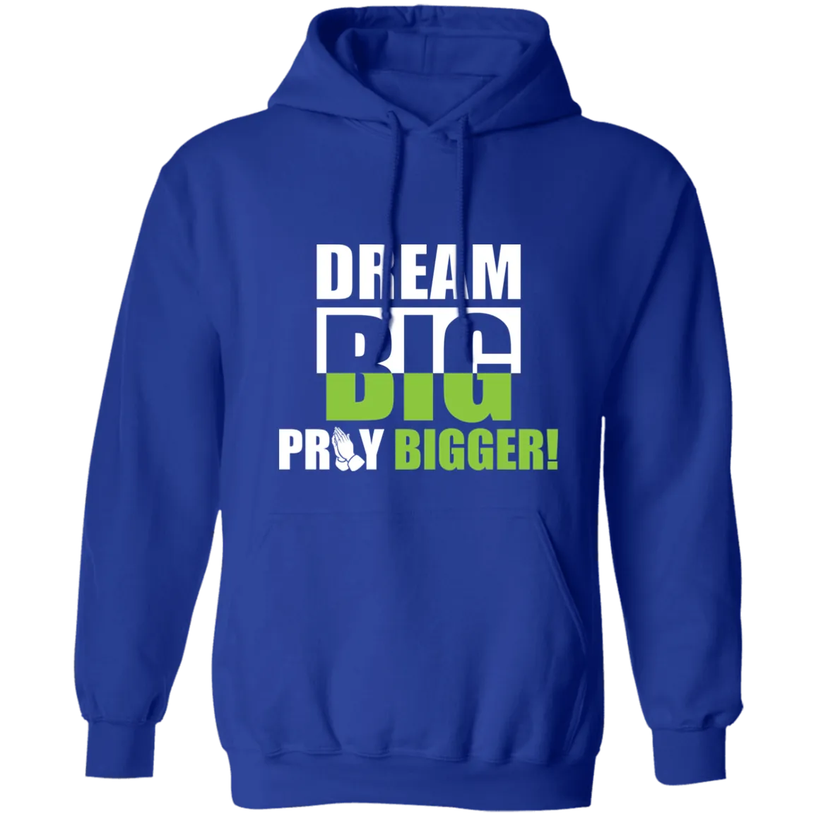DREAM BIG PRAY BIGGER! Adult Hoodie