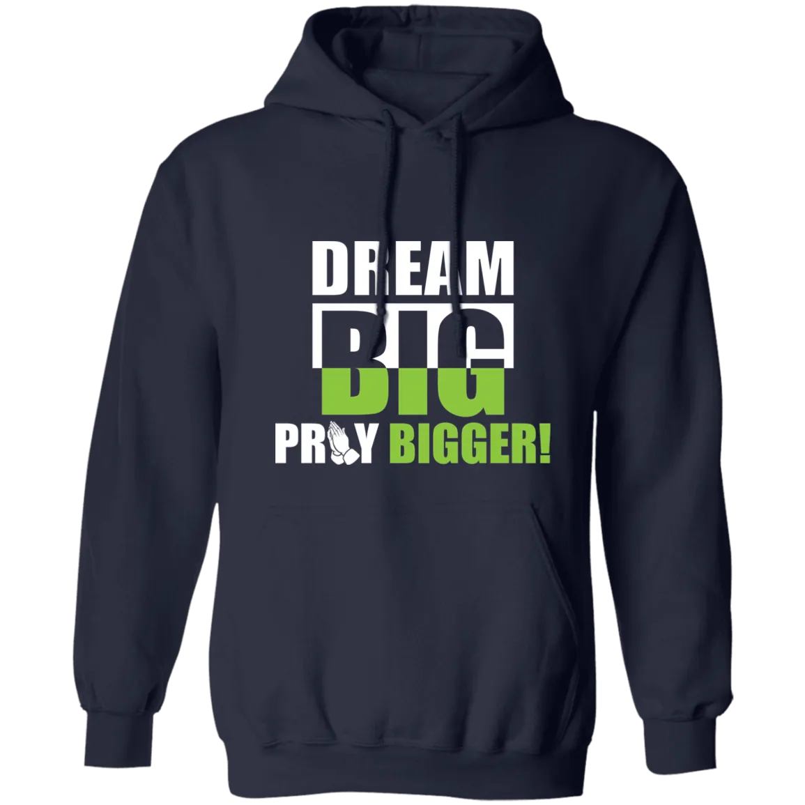DREAM BIG PRAY BIGGER! Adult Hoodie
