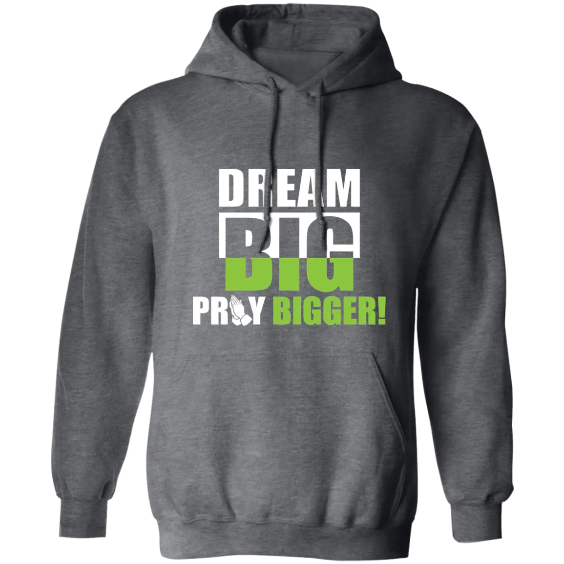 DREAM BIG PRAY BIGGER! Adult Hoodie